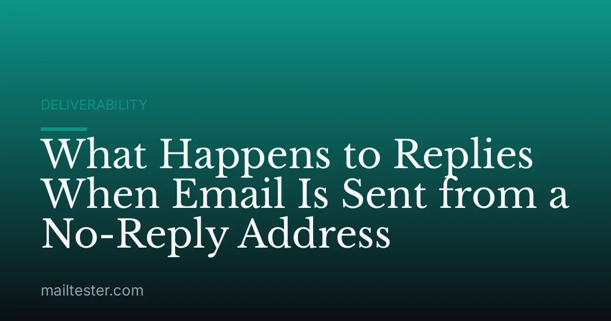 What Happens to Replies When Email Is Sent from a No-Reply Address