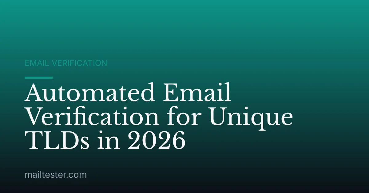 Automated Email Verification for Unique TLDs in 2026