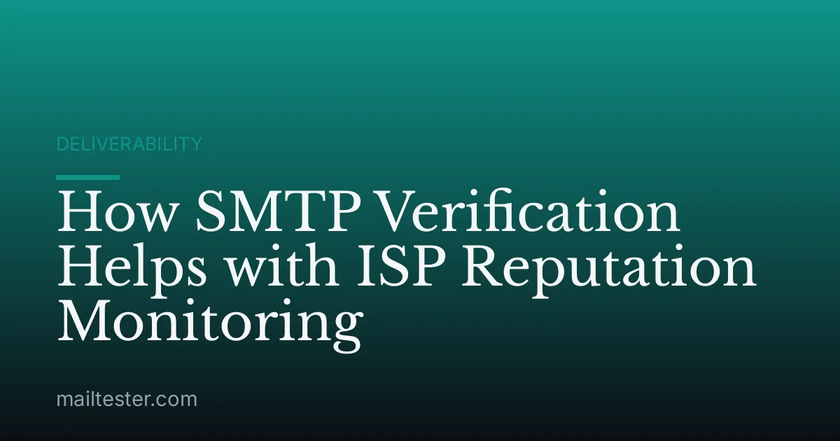 How SMTP Verification Helps with ISP Reputation Monitoring