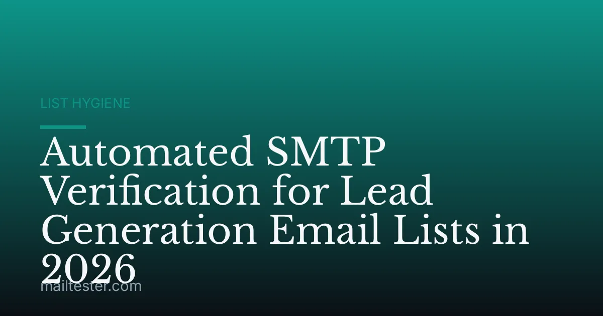 Automated SMTP Verification for Lead Generation Email Lists in 2026
