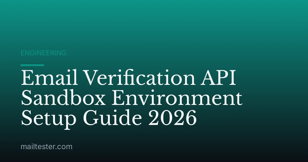 Email Verification API Sandbox Environment Setup Guide 2026