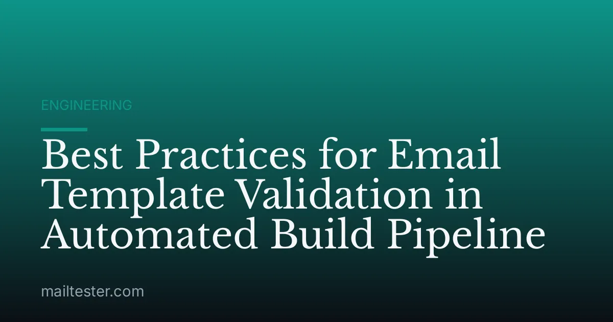 Best Practices for Email Template Validation in Automated Build Pipeline