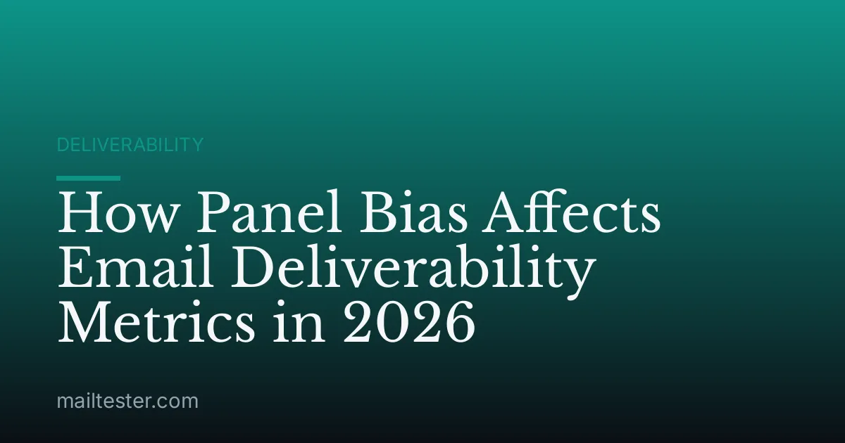 How Panel Bias Affects Email Deliverability Metrics in 2026