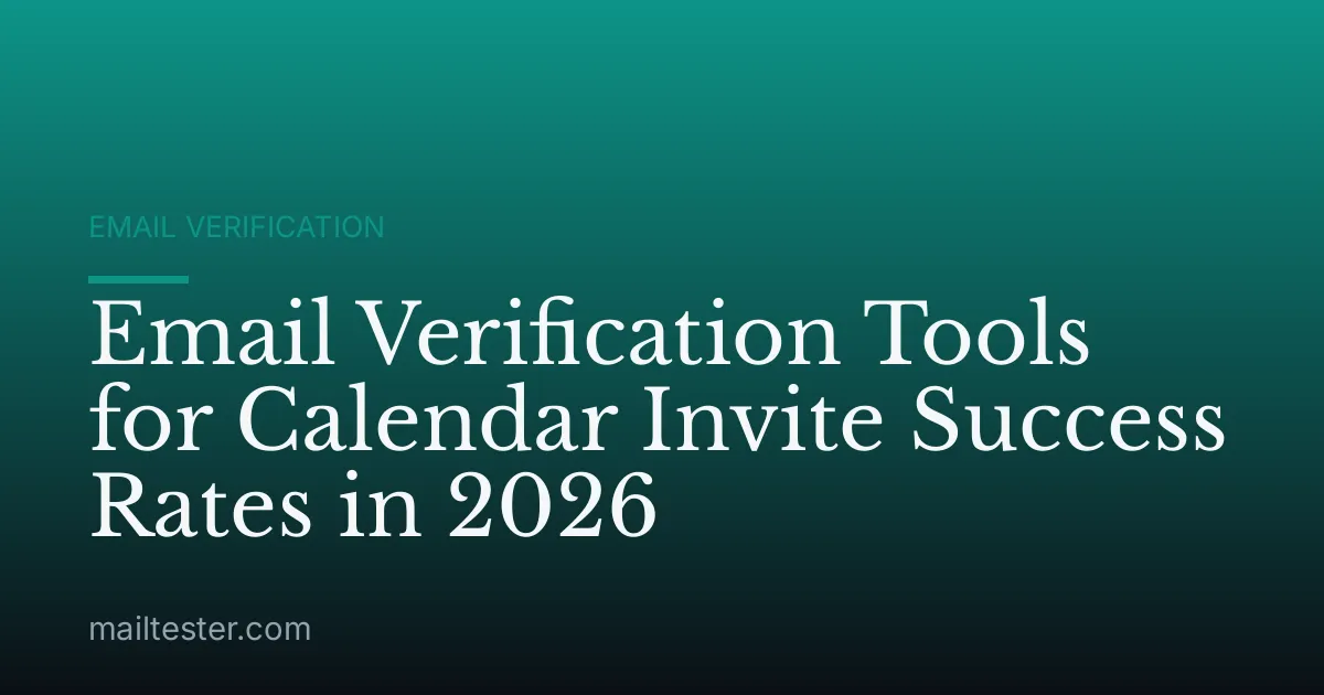Email Verification Tools for Calendar Invite Success Rates in 2026