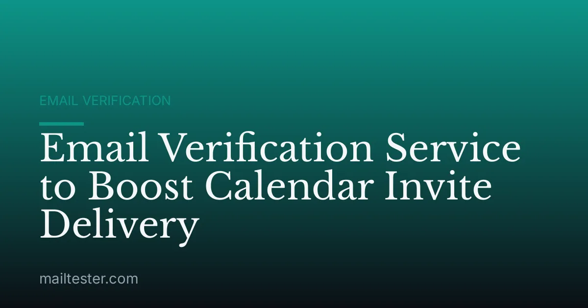 Email Verification Service to Boost Calendar Invite Delivery