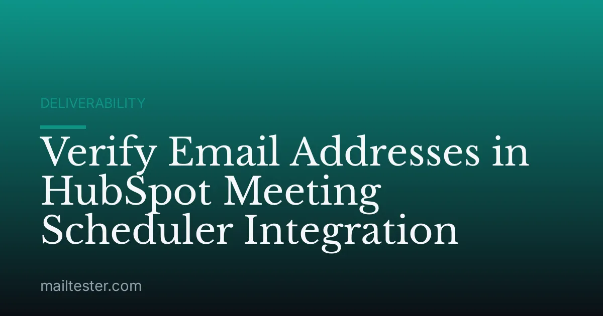 Verify Email Addresses in HubSpot Meeting Scheduler Integration
