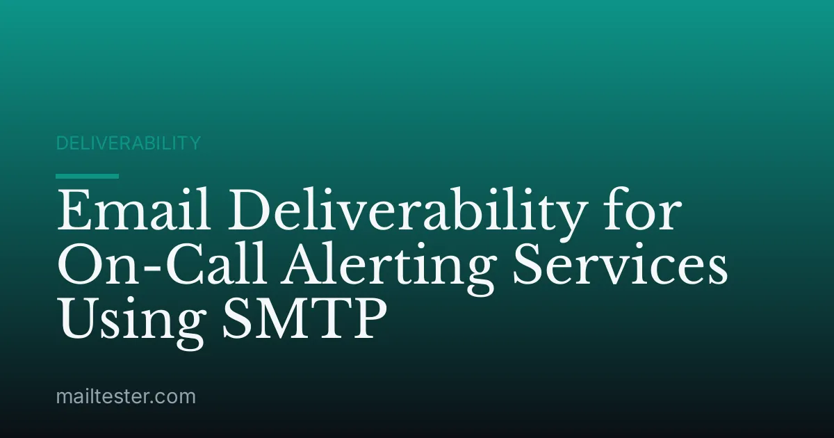 Email Deliverability for On-Call Alerting Services Using SMTP