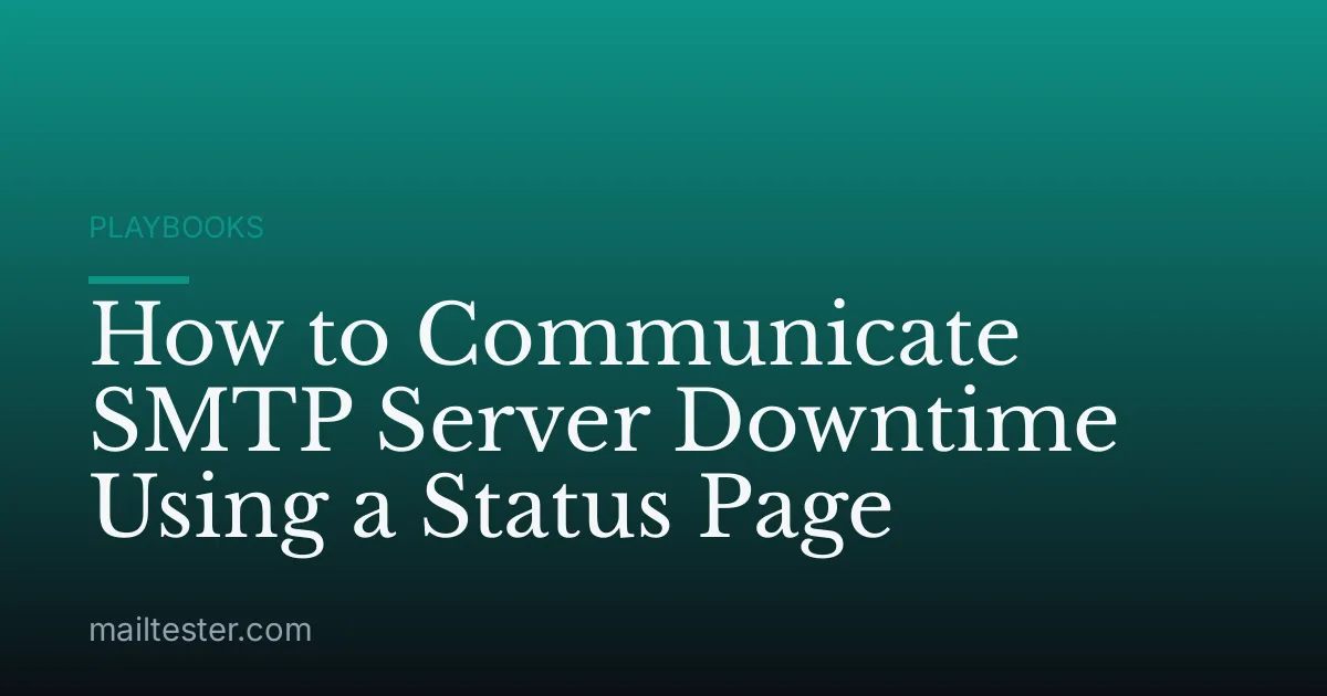 How to Communicate SMTP Server Downtime Using a Status Page