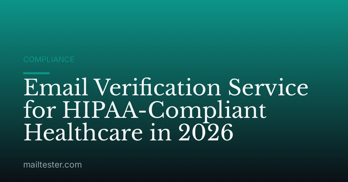 Email Verification Service for HIPAA-Compliant Healthcare in 2026
