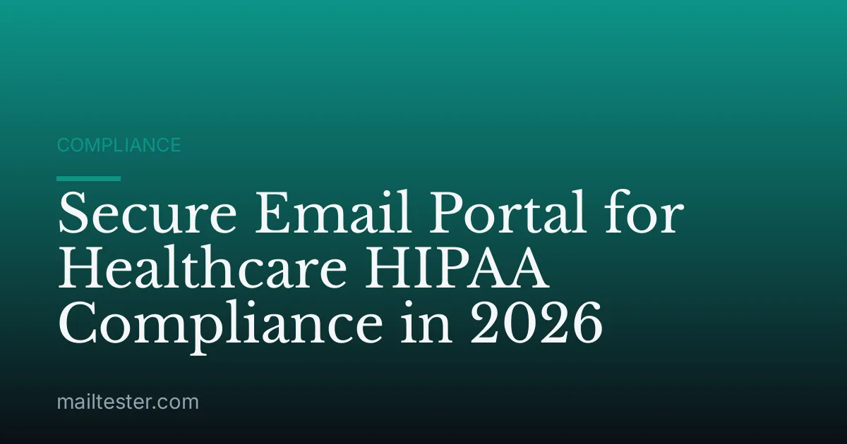 Secure Email Portal for Healthcare HIPAA Compliance in 2026