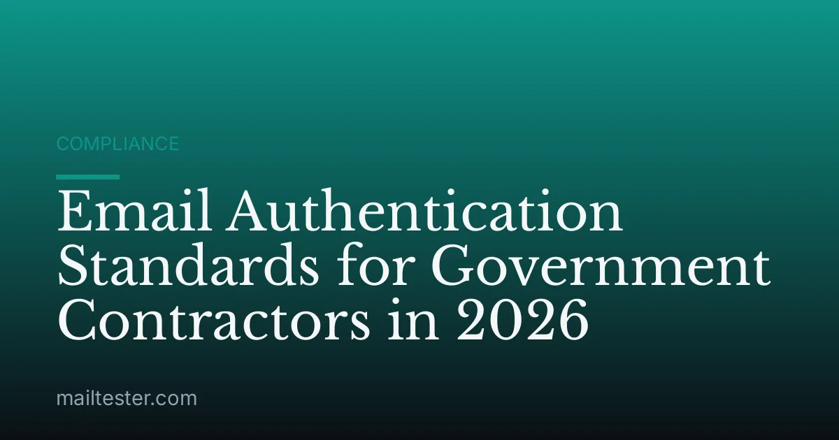 Email Authentication Standards for Government Contractors in 2026
