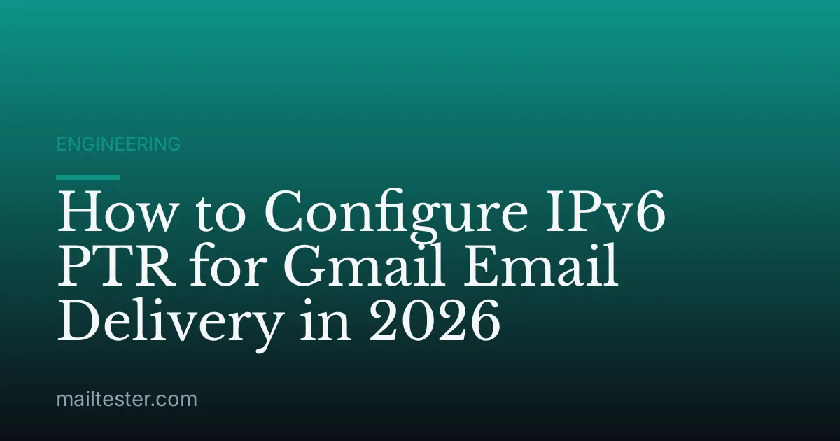 How to Configure IPv6 PTR for Gmail Email Delivery in 2026