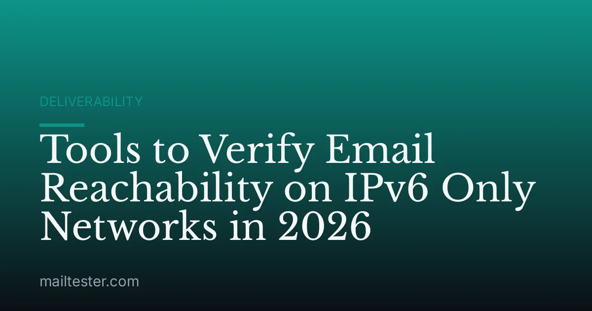 Tools to Verify Email Reachability on IPv6 Only Networks in 2026