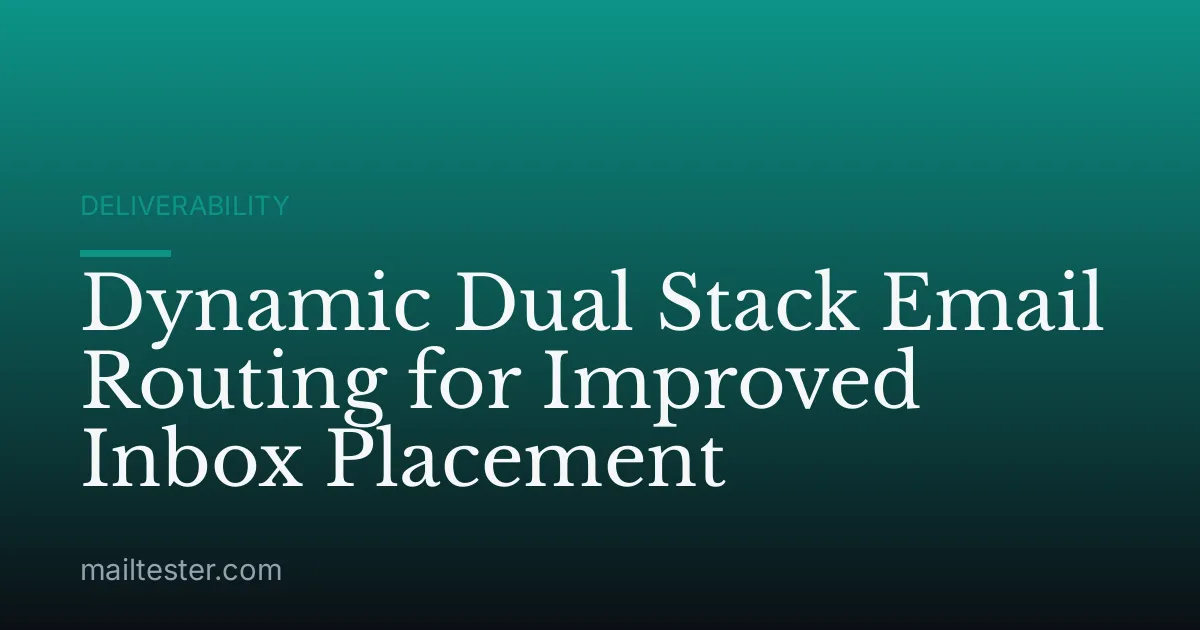 Dynamic Dual Stack Email Routing for Improved Inbox Placement