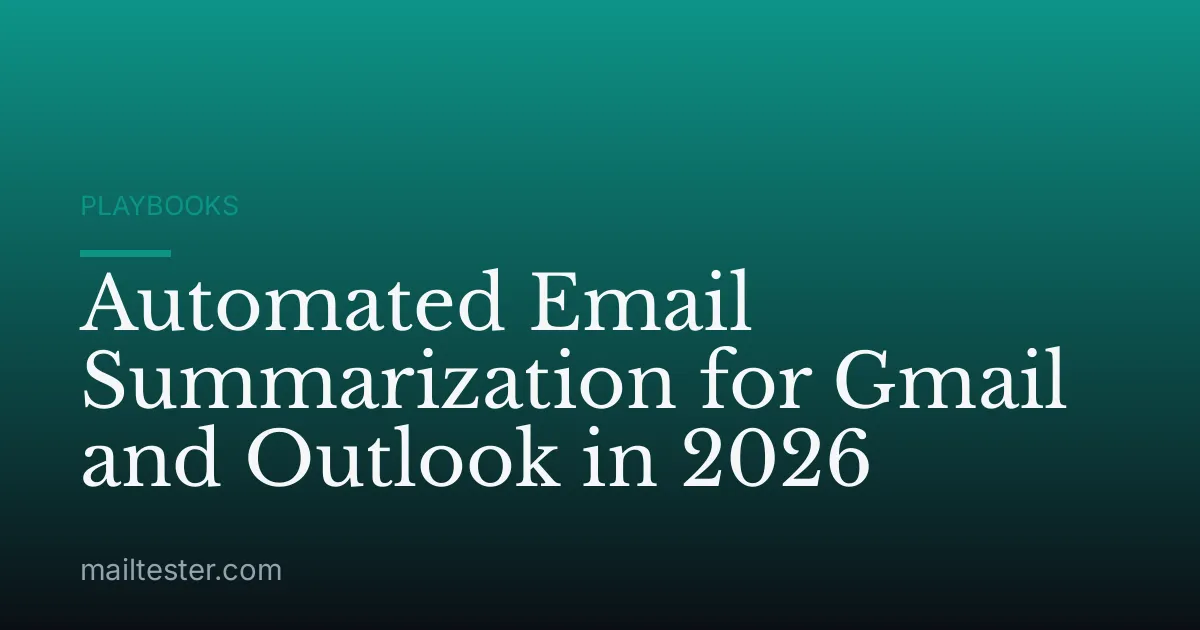 Automated Email Summarization for Gmail and Outlook in 2026