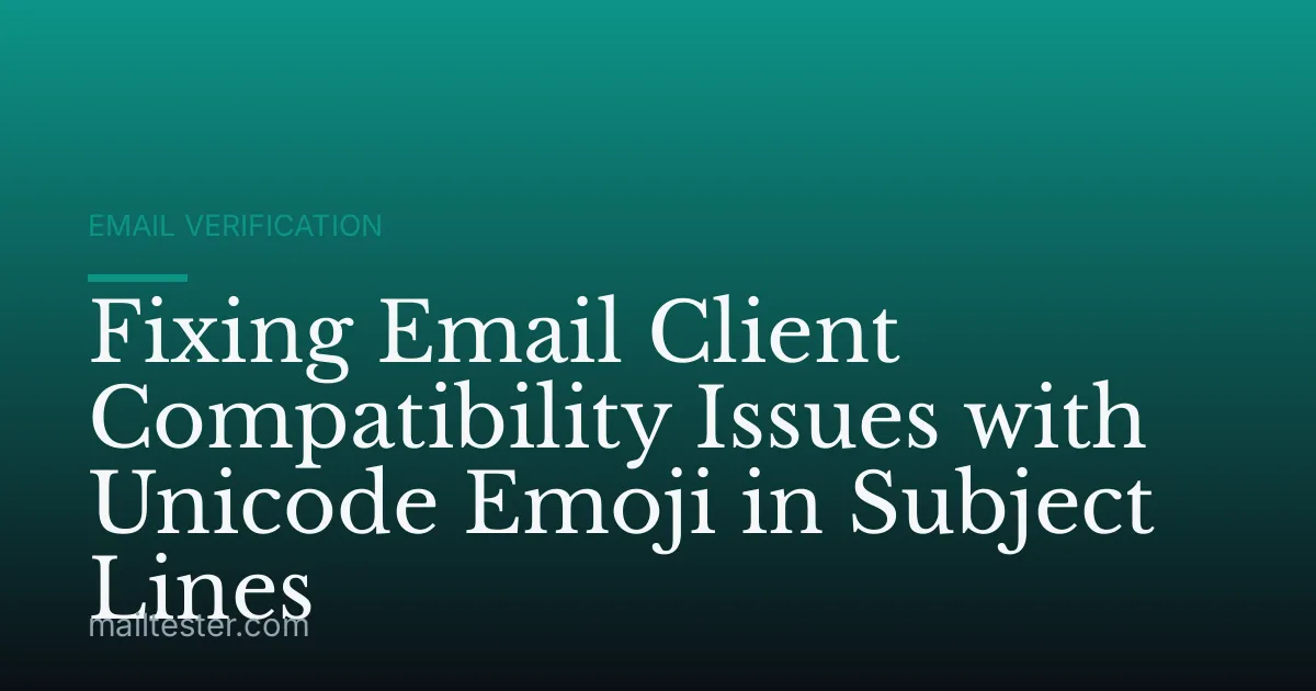 Fixing Email Client Compatibility Issues with Unicode Emoji in Subject Lines