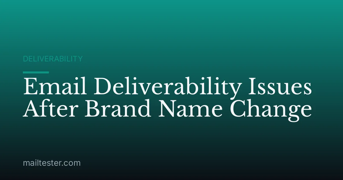 Email Deliverability Issues After Brand Name Change