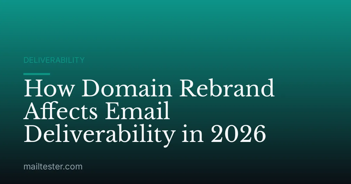 How Domain Rebrand Affects Email Deliverability in 2026