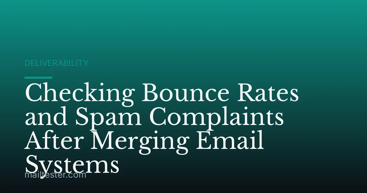 Checking Bounce Rates and Spam Complaints After Merging Email Systems