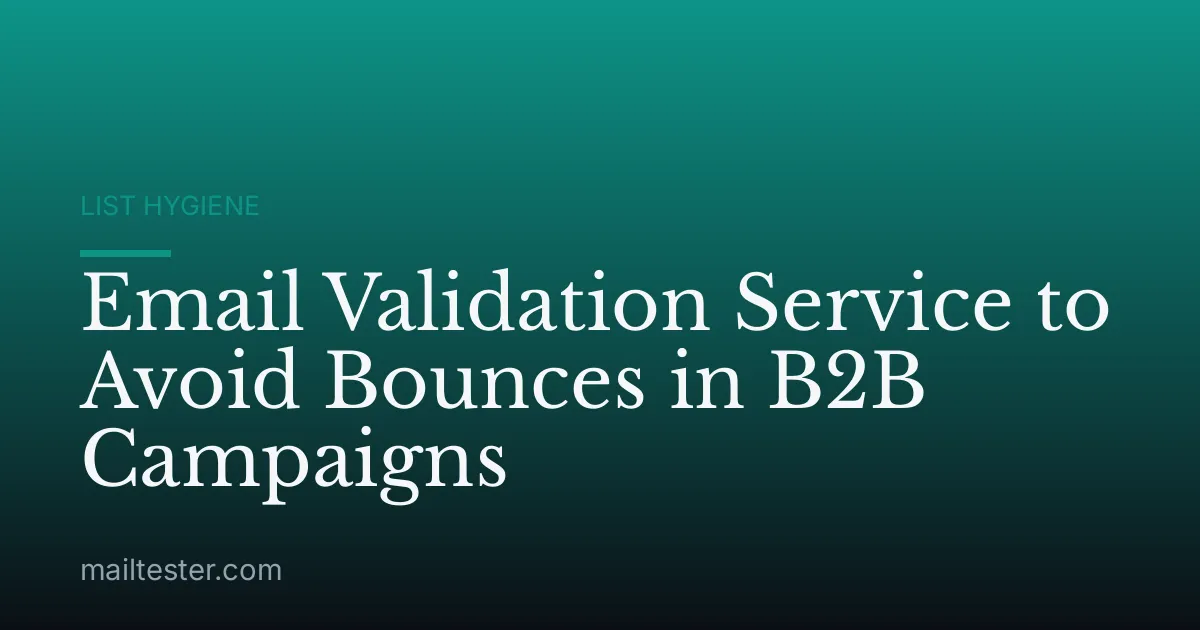 Email Validation Service to Avoid Bounces in B2B Campaigns