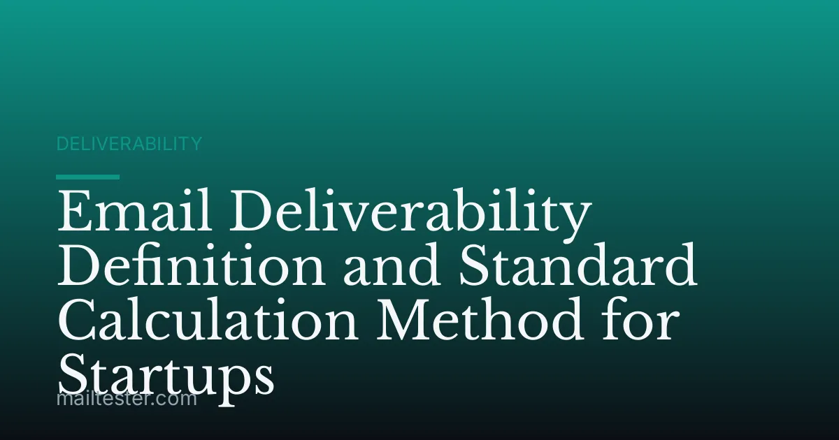 Email Deliverability Definition and Standard Calculation Method for Startups