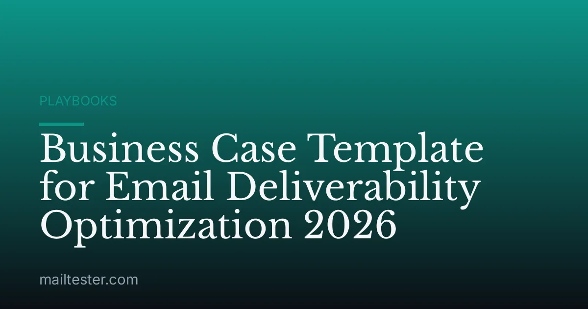 Business Case Template for Email Deliverability Optimization 2026