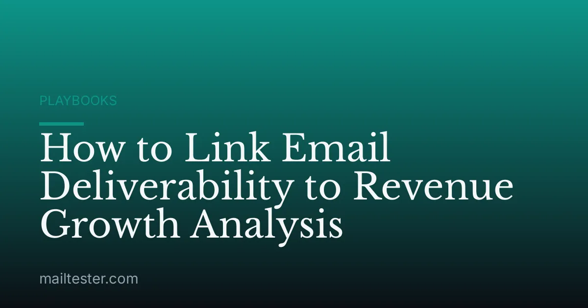 How to Link Email Deliverability to Revenue Growth Analysis