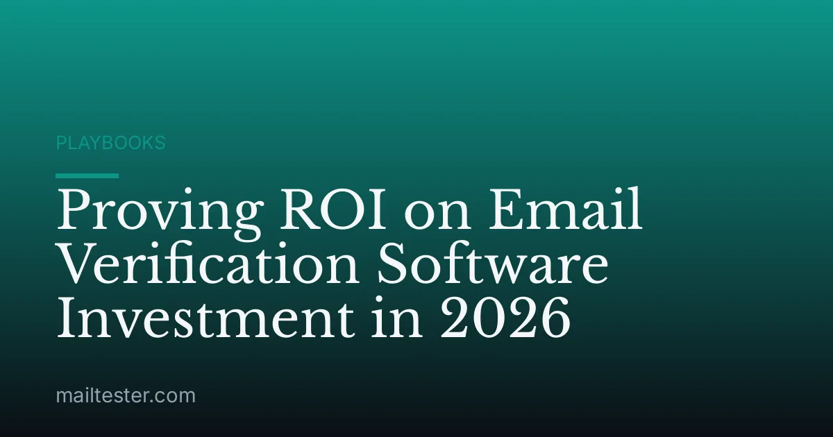 Proving ROI on Email Verification Software Investment in 2026