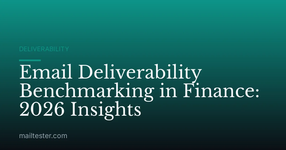 Email Deliverability Benchmarking in Finance: 2026 Insights