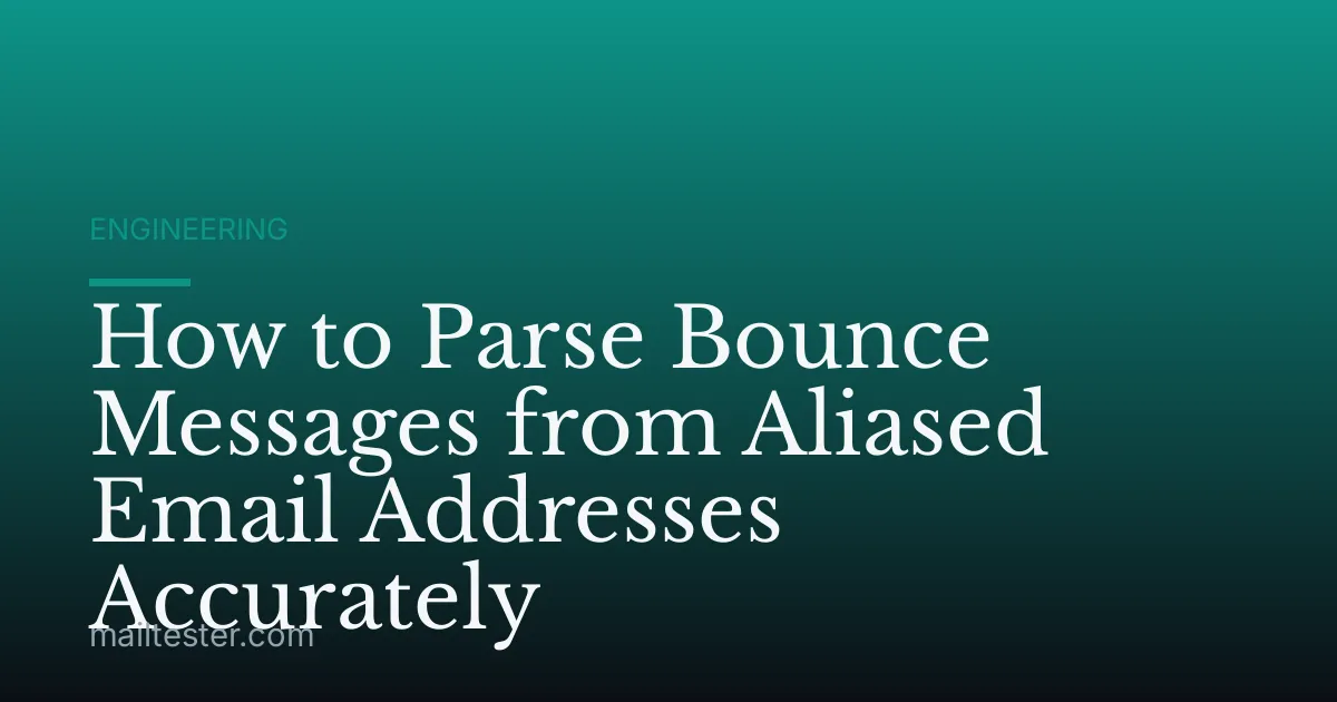 How to Parse Bounce Messages from Aliased Email Addresses Accurately