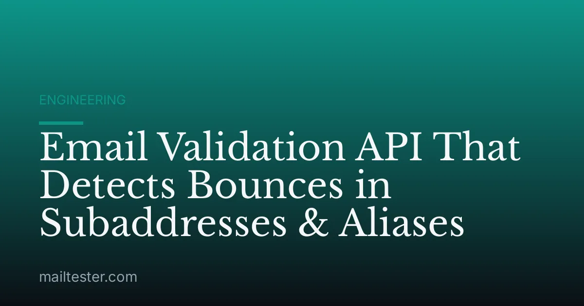 Email Validation API That Detects Bounces in Subaddresses & Aliases