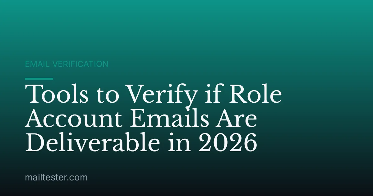 Tools to Verify if Role Account Emails Are Deliverable in 2026