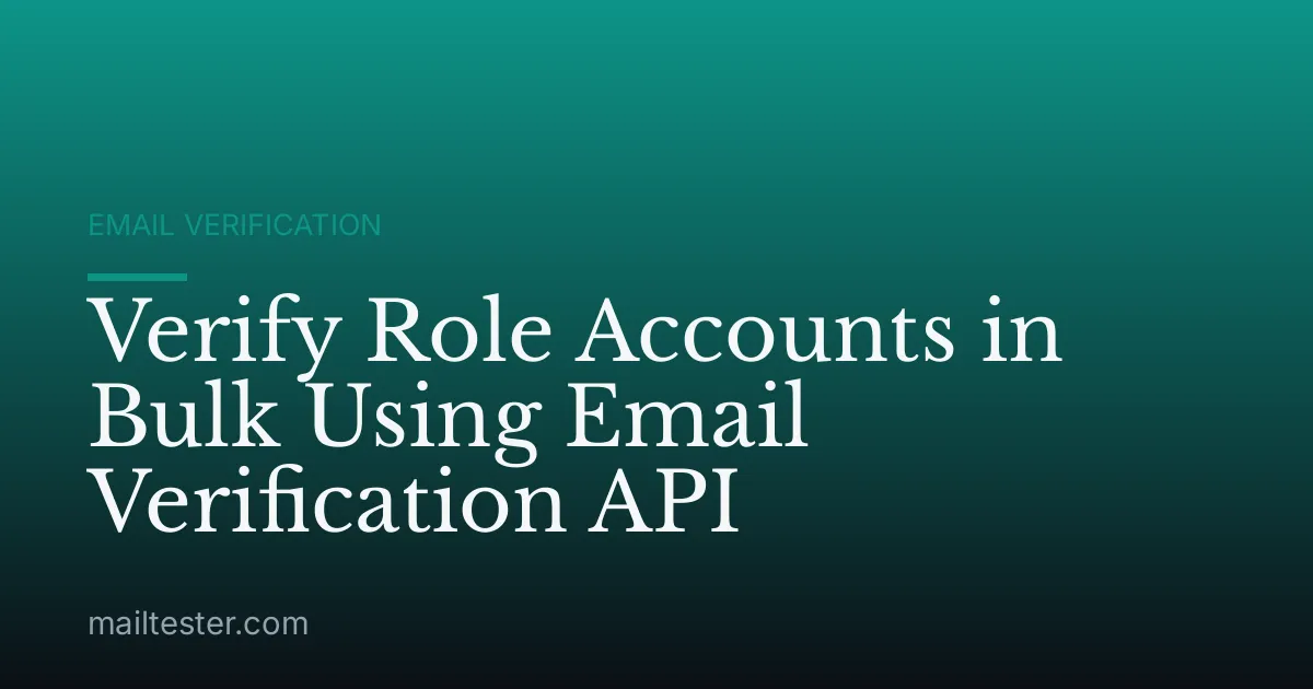 Verify Role Accounts in Bulk Using Email Verification API