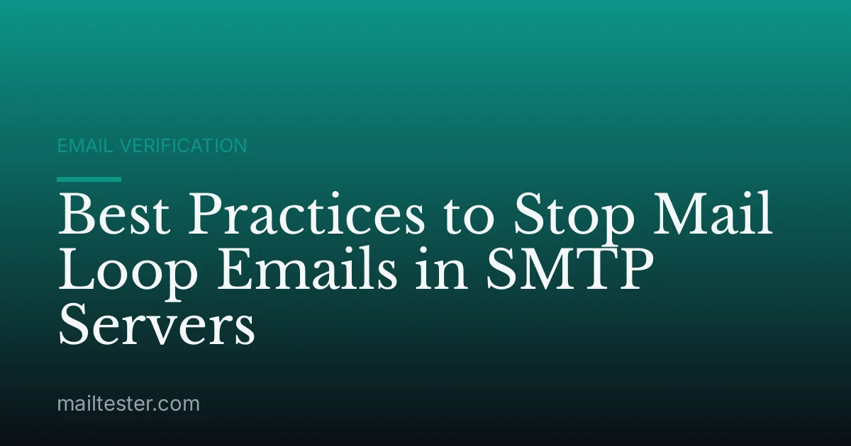 Best Practices to Stop Mail Loop Emails in SMTP Servers