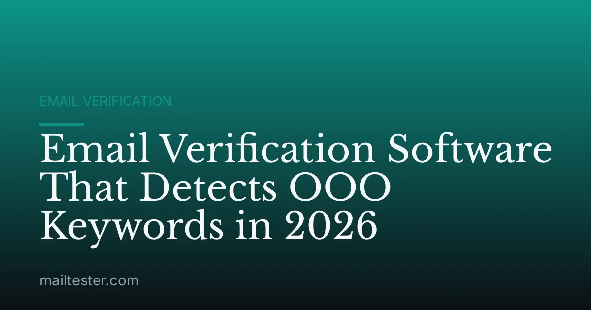 Email Verification Software That Detects OOO Keywords in 2026