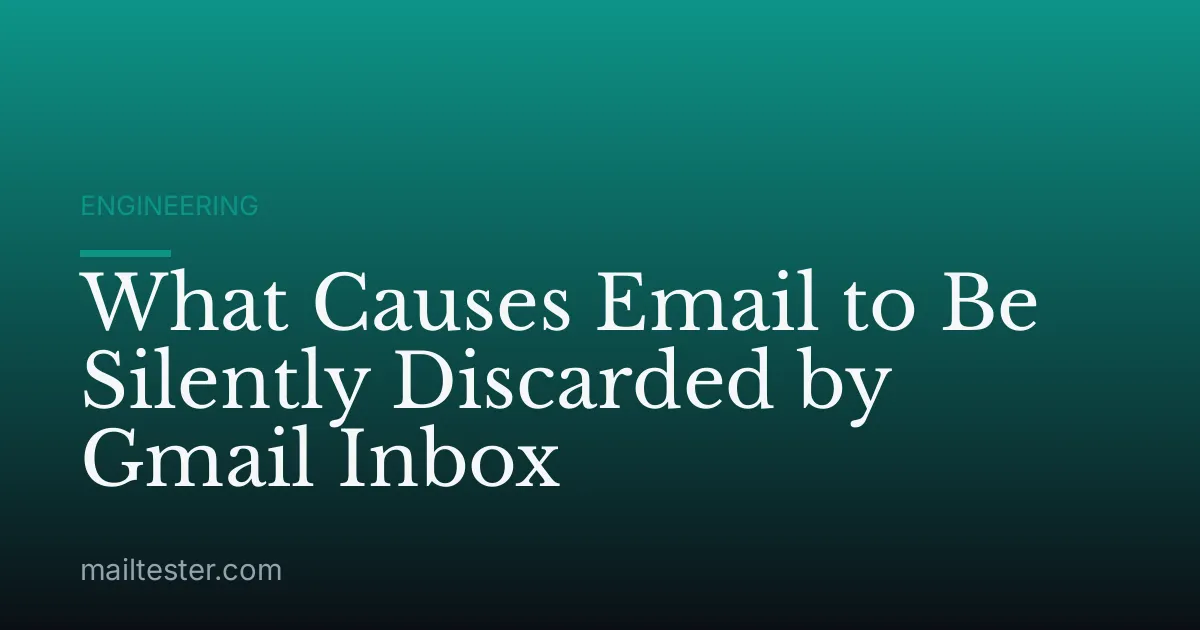 What Causes Email to Be Silently Discarded by Gmail Inbox