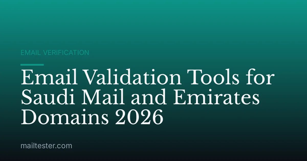 Email Validation Tools for Saudi Mail and Emirates Domains 2026