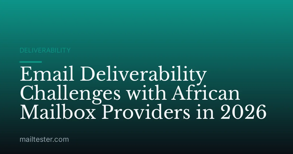 Email Deliverability Challenges with African Mailbox Providers in 2026