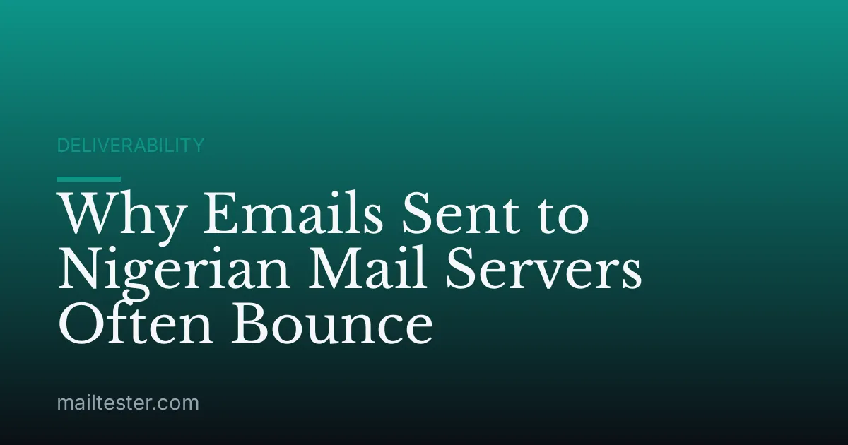Why Emails Sent to Nigerian Mail Servers Often Bounce