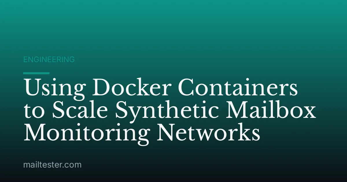 Using Docker Containers to Scale Synthetic Mailbox Monitoring Networks