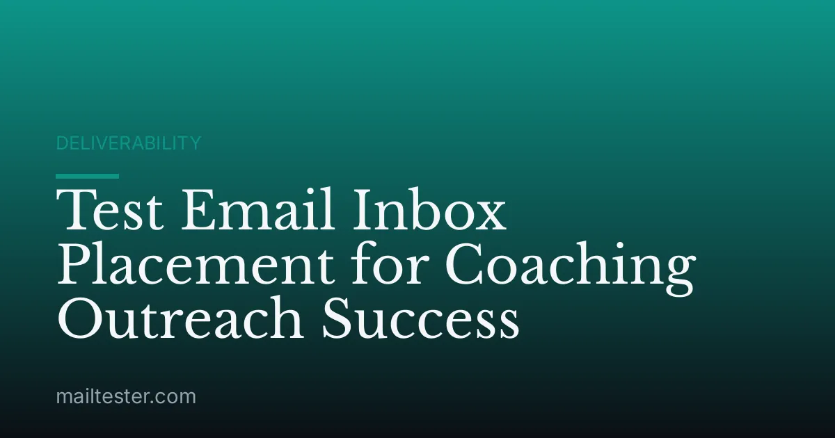 Test Email Inbox Placement for Coaching Outreach Success
