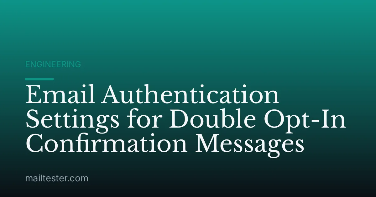Email Authentication Settings for Double Opt-In Confirmation Messages