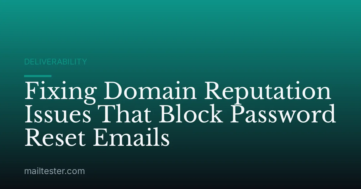 Fixing Domain Reputation Issues That Block Password Reset Emails