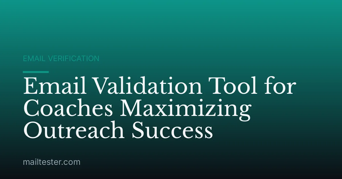 Email Validation Tool for Coaches Maximizing Outreach Success