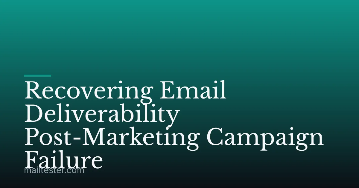 Recovering Email Deliverability Post-Marketing Campaign Failure