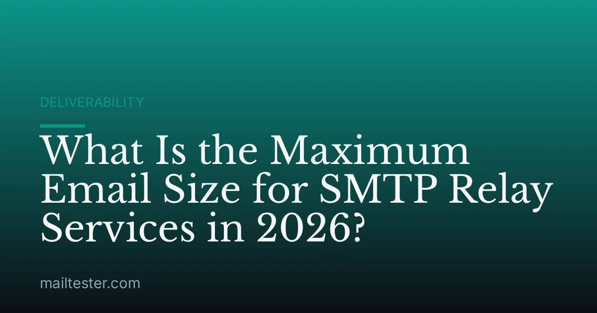 What Is the Maximum Email Size for SMTP Relay Services in 2026?