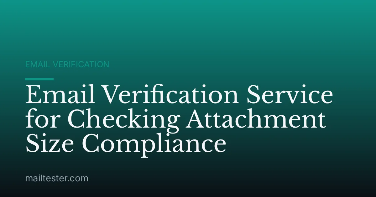 Email Verification Service for Checking Attachment Size Compliance