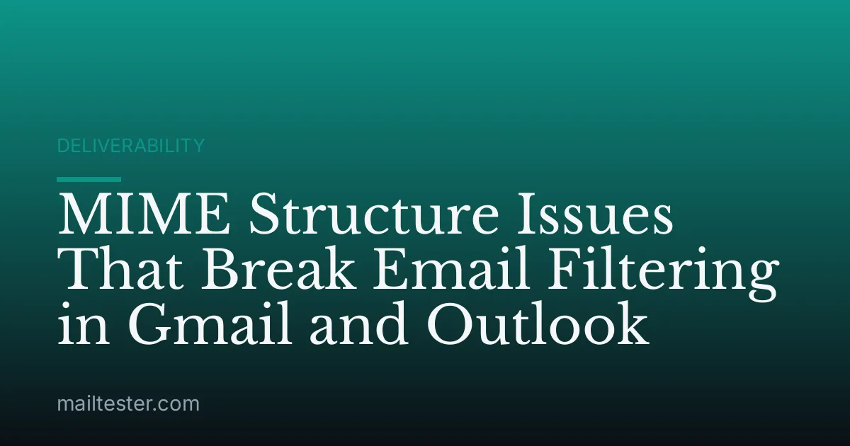 MIME Structure Issues That Break Email Filtering in Gmail and Outlook