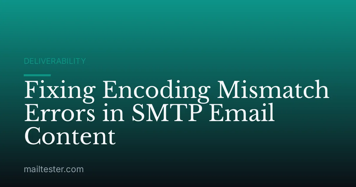Fixing Encoding Mismatch Errors in SMTP Email Content