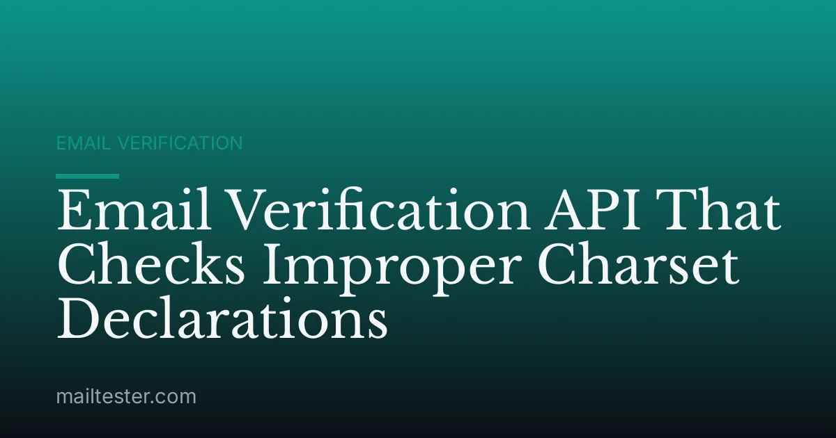 Email Verification API That Checks Improper Charset Declarations